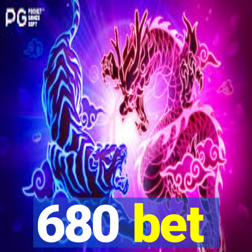 680 bet